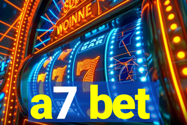 a7 bet